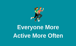 Everyone More Active More Often